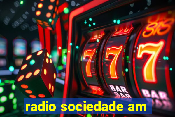 radio sociedade am